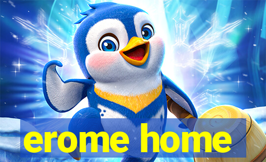 erome home